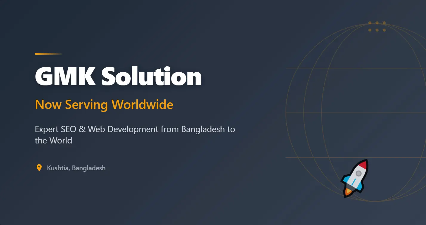 GMK Solution Launches: Serving Businesses Worldwide from Kushtia, Bangladesh | Expert SEO & Web Development